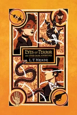 Eyes of Terror and Other Dark Adventures by L. T. Meade