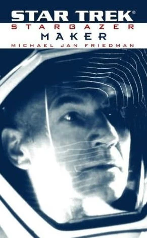 Maker (Star Trek: Stargazer #6) by Michael Jan Friedman