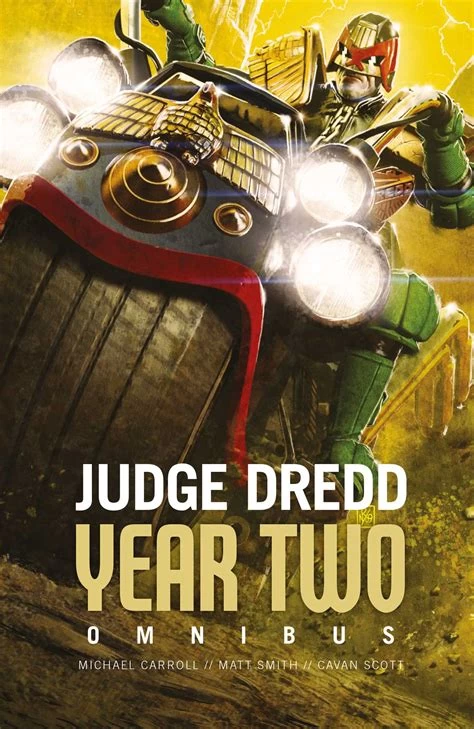Judge Dredd: Year Two Omnibus (Judge Dredd: The Early Years #2) by Michael Carroll, Cavan Scott, Matt Smith