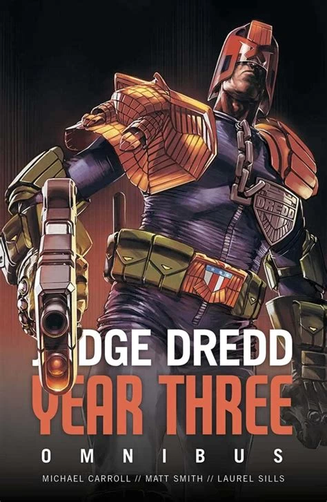 Judge Dredd Year Three (Judge Dredd: The Early Years #3) by Michael Carroll, Matt Smith, Lauren Sills