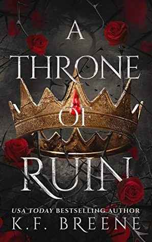 A Throne of Ruin (Deliciously Dark Fairytales #2) by K.F. Breene