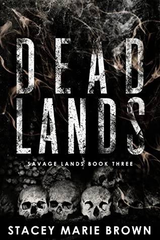 Dead Lands (Savage Lands #3) by Stacey Marie Brown