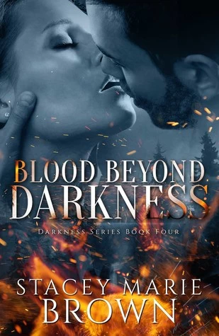 Blood Beyond Darkness (Darkness #4) by Stacey Marie Brown