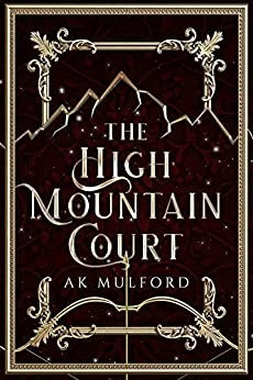 The High Mountain Court (The Five Crowns of Okrith #1) by A.K. Mulford