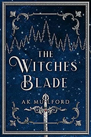 The Witches' Blade (The Five Crowns of Okrith #2) by A.K. Mulford