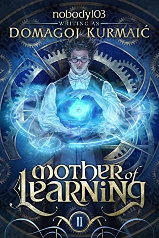 Mother of Learning Arc 2 (Mother of Learning #2) by Domagoj Kurmaic