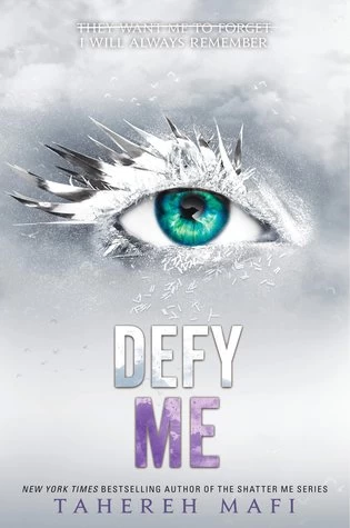 Defy Me (Shatter Me #5) by Tahereh Mafi