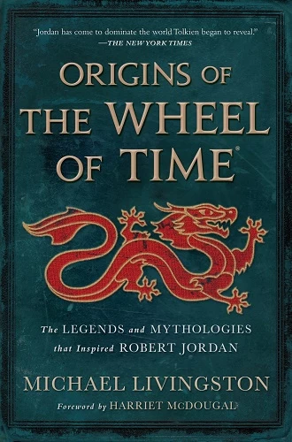 Origins of The Wheel of Time (The Wheel of Time) by Michael Livingston