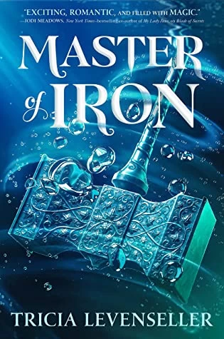 Master of Iron (Bladesmith #2) by Tricia Levenseller