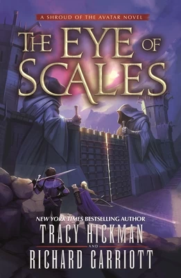The Eye of Scales: A Shroud of the Avatar Novel (Blade of the Avatar #2) by Tracy Hickman, Richard Garriott