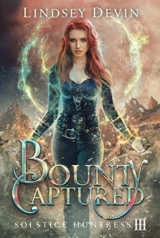 Bounty Captured (Solstice Huntress #3) by Lindsey Devin