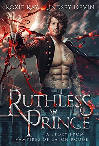 Ruthless Prince (Vampires of Baton Rouge #1) by Lindsey Devin, Roxie Ray