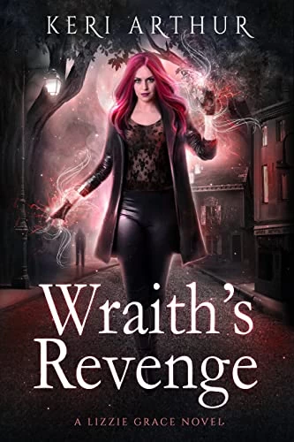 Wraith's Revenge (Lizzie Grace #10) by Keri Arthur