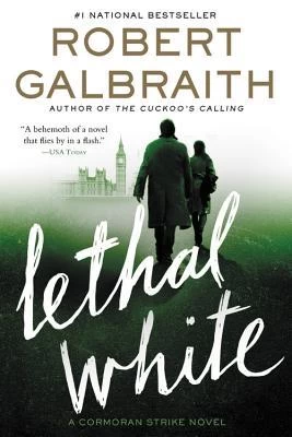 Lethal White (Cormoran Strike #4) by Robert Galbraith