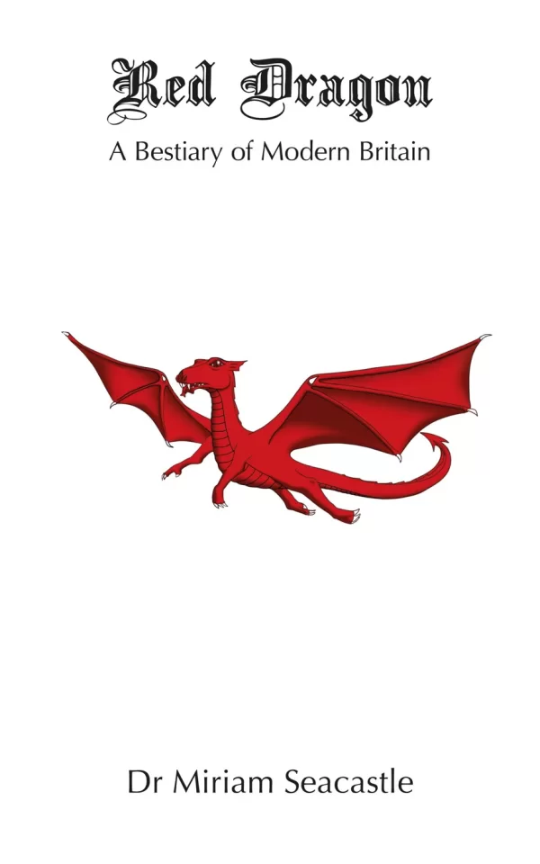 Red Dragon: A Bestiary of Modern Britain