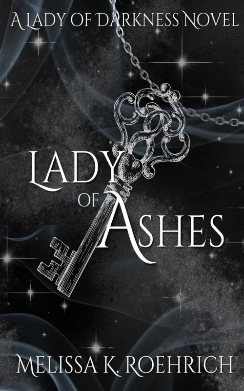 Lady of Ashes (Lady of Darkness #3) by Melissa K. Roehrich