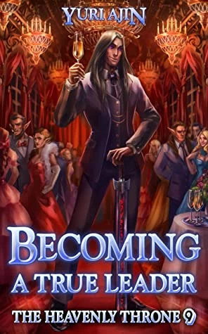 Becoming a True Leader (The Heavenly Throne #9) by Yuri Ajin