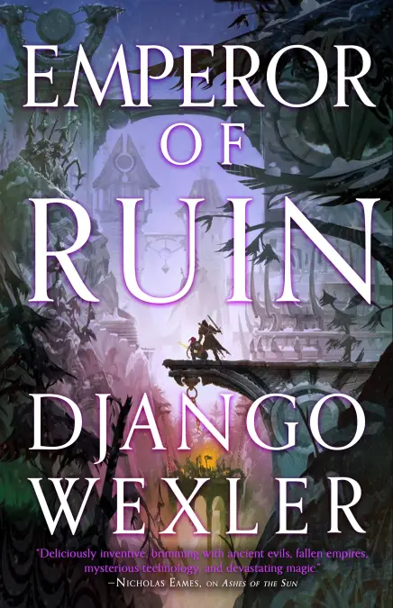 Emperor of Ruin (Burningblade & Silvereye #3) by Django Wexler