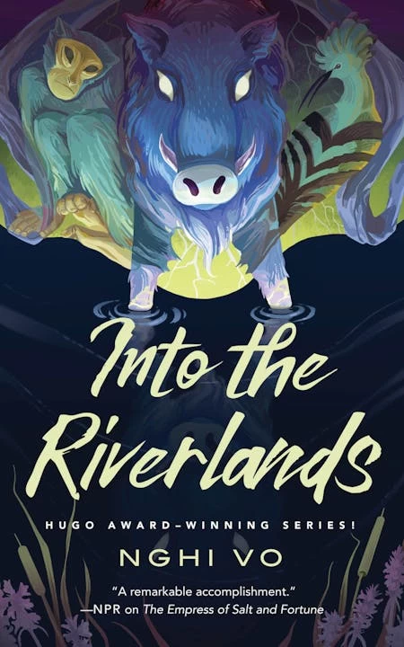 Into the Riverlands (The Singing Hills Cycle #3) by Nghi Vo
