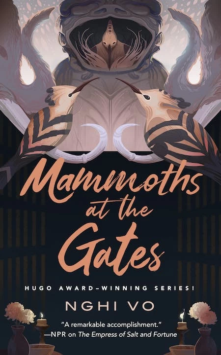 Mammoths at the Gates (The Singing Hills Cycle #4) by Nghi Vo