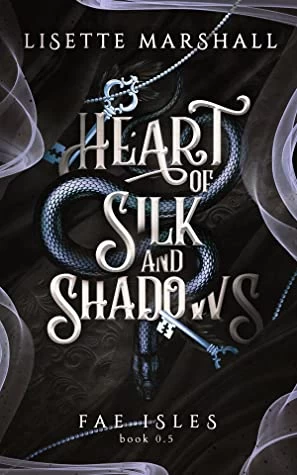 Heart of Silk and Shadows (Fae Isles #0.5) by Lisette Marshall
