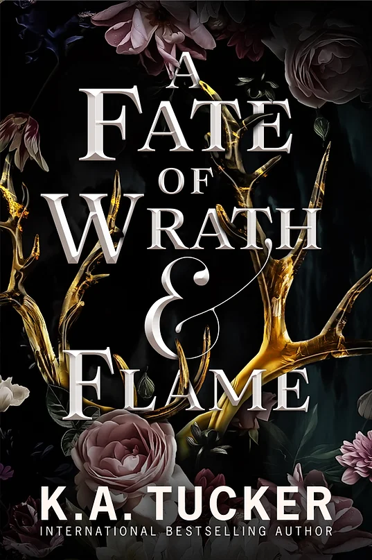 A Fate of Wrath & Flame (Fate & Flame #1) by K.A. Tucker