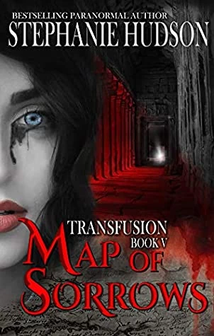 Map of Sorrows (Transfusion Saga #5) by Stephanie Hudson