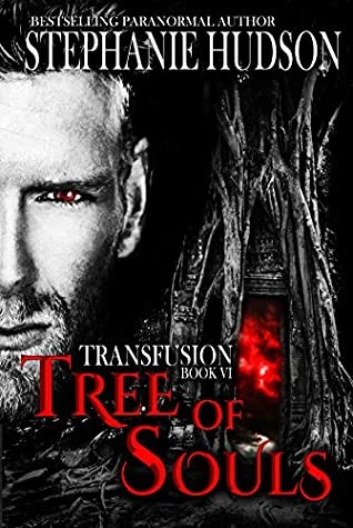 Tree of Souls (Transfusion Saga #6) by Stephanie Hudson