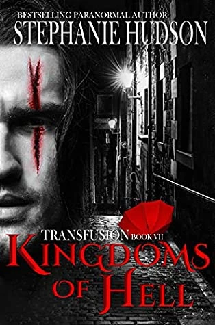 Kingdoms of Hell (Transfusion Saga #7) by Stephanie Hudson
