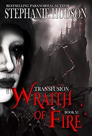 Wraith Of Fire (Transfusion Saga #11) by Stephanie Hudson