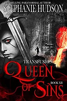Queen Of Sins (Transfusion Saga #12) by Stephanie Hudson