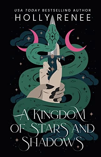 A Kingdom of Stars and Shadows (Stars and Shadows #1) by Holly Renee