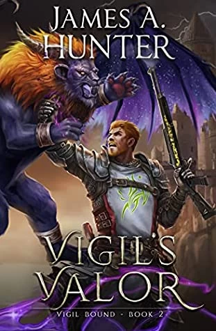 Vigil's Valor (Vigil Bound #2) by James A. Hunter