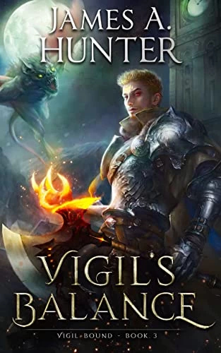 Vigil's Balance (Vigil Bound #3) by James A. Hunter