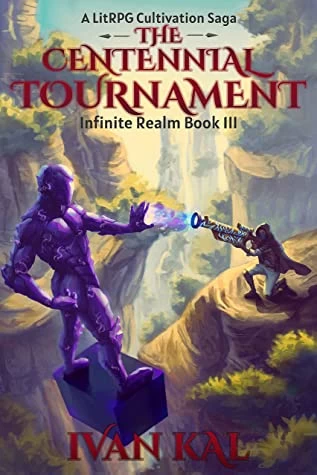 The Centennial Tournament (Infinite Realm #3) by Ivan Kal