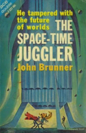 The Space-Time Juggler by John Brunner