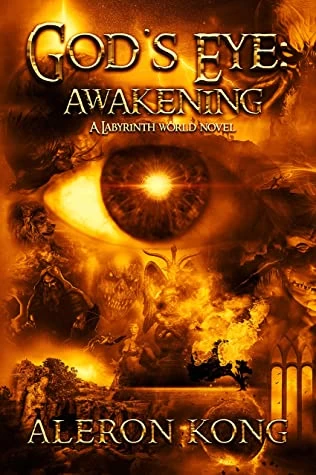 God's Eye: Awakening (A Labyrinth World #1) by Aleron Kong