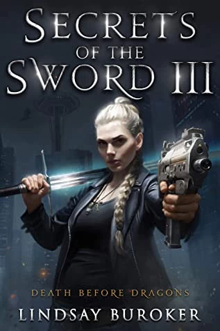Secrets of the Sword III (Death Before Dragons #9) by Lindsay Buroker