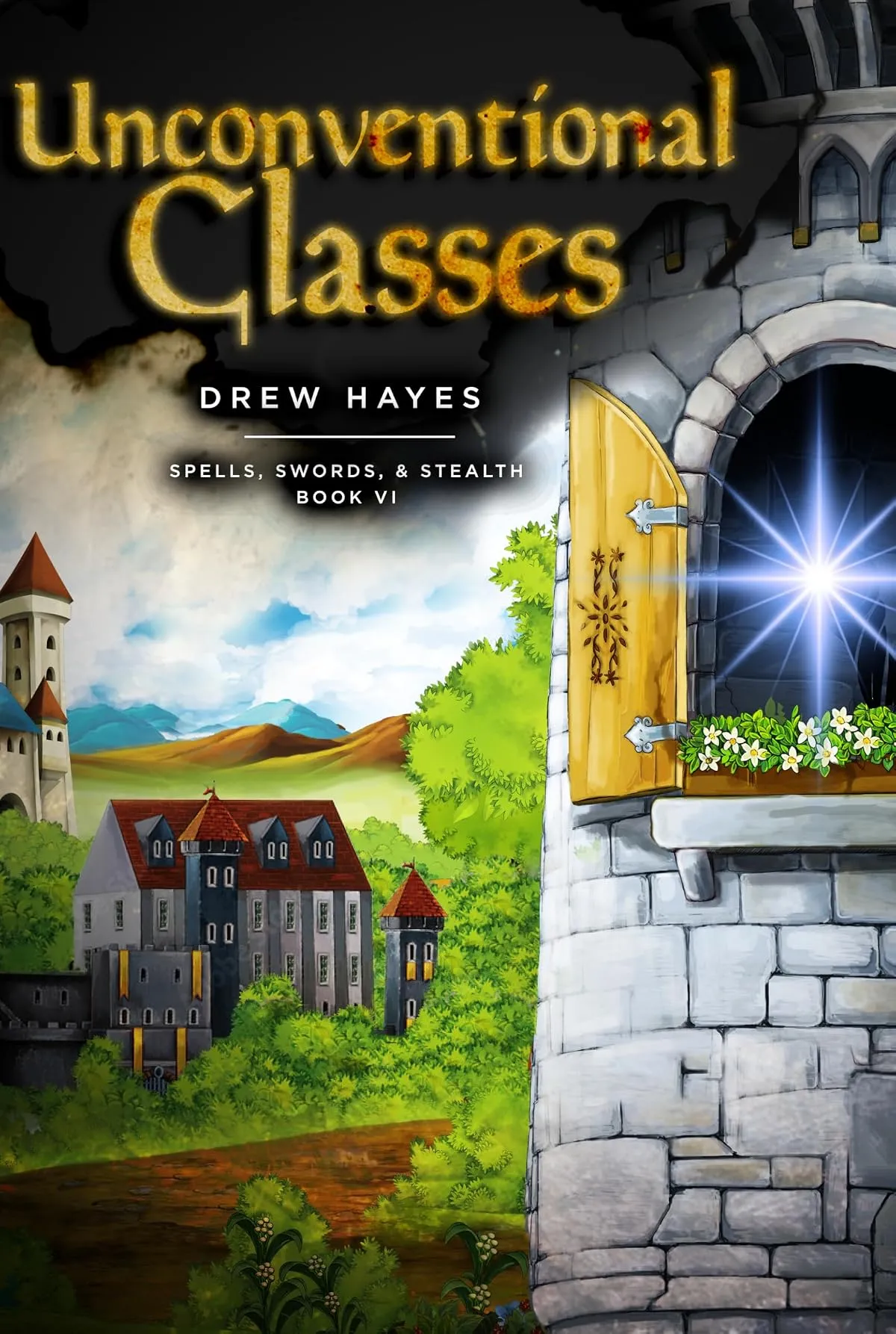 Unconventional Classes (Spells, Swords, & Stealth #6) by Drew Hayes