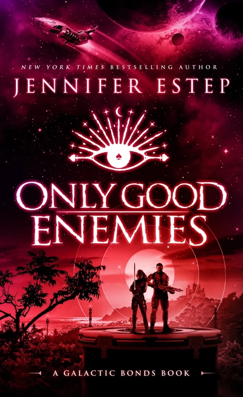 Only Good Enemies (Galactic Bonds #2) by Jennifer Estep