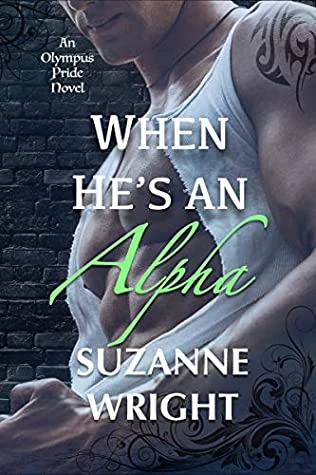 When He's an Alpha (The Olympus Pride #2) by Suzanne Wright