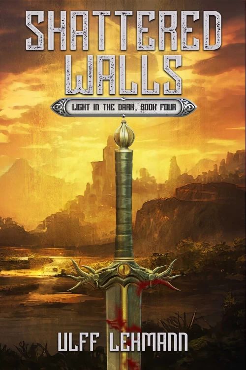 Shattered Walls (Light in the Dark #4) by Ulff Lehmann