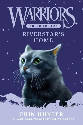 Riverstar's Home (Warriors: Super Edition #16) by Erin Hunter