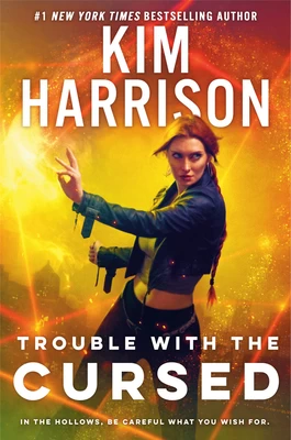Trouble with the Cursed (The Hollows #16) by Kim Harrison