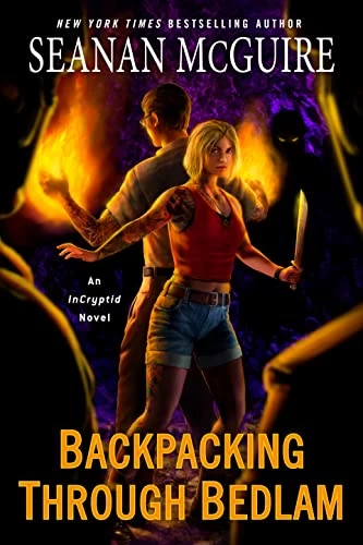 Backpacking Through Bedlam (InCryptid #12) by Seanan McGuire