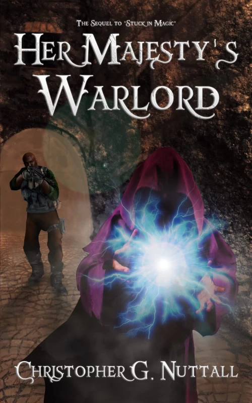 Her Majesty's Warlord (Stuck In Magic #2) by Christopher Nuttall