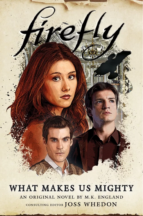What Makes Us Mighty (Firefly #7) by Una McCormack, Joss Whedon