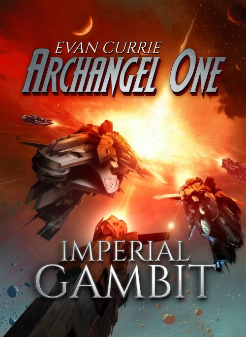 Imperial Gambit (Archangel One #3) by Evan Currie
