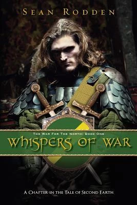 Whispers of War (The War for the North #1) by Sean Rodden