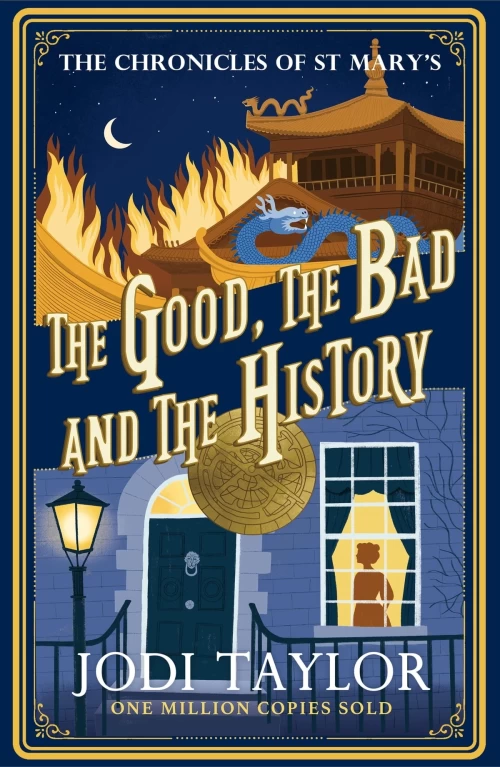 The Good, The Bad and The History (The Chronicles of St. Mary's #14) by Jodi Taylor